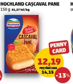 Penny Hochland cascaval pane Ofertă