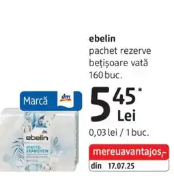 DM Ebelin pachet rezerve beţişoare vată Ofertă