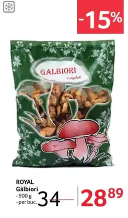 Selgros ROYAL Gălbiori Ofertă