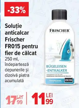 Carrefour Soluţie anticalcar Frischer FRO15 pentru fier de călcat Ofertă