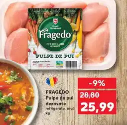 Kaufland FRAGEDO Pulpe de pui dezosate Ofertă