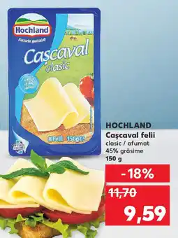 Kaufland HOCHLAND Caşcaval felii Ofertă