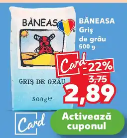 Kaufland BĂNEASA Griş de grâu Ofertă