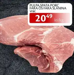 Unicarm Pulpa,spata porc fara os fara slanina Ofertă
