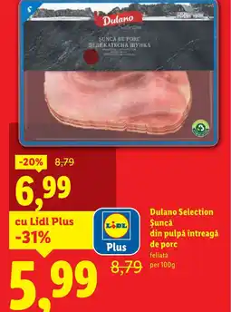 Lidl Dulano Selection Şuncă din pulpă întreagă de porc Ofertă