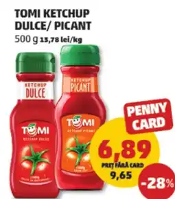 Penny Tomi ketchup dulce/picant Ofertă