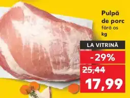 Kaufland Pulpǎ de porc Ofertă
