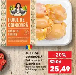 Kaufland PUIUL DE ODINIOARĂ Pulpe de pui superioare Ofertă