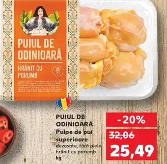 Kaufland PUIUL DE ODINIOARĂ Pulpe de pui superioare Ofertă