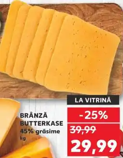Kaufland BRÂNZĂ BUTTERKASE Ofertă