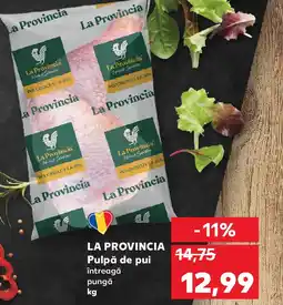 Kaufland LA PROVINCIA Pulpă de pui întreagă pungă Ofertă