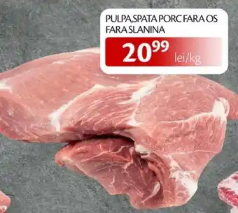 Unicarm Pulpa,spata porc fara os fara slanina Ofertă