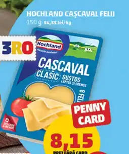 Penny HOCHLAND Cascaval felii Ofertă