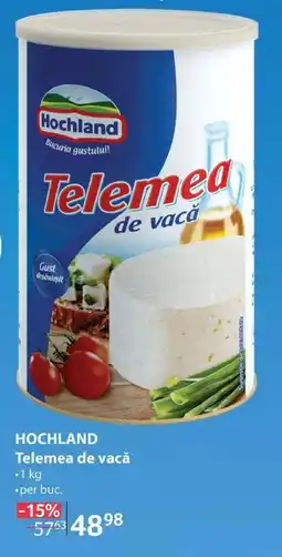 Selgros HOCHLAND Telemea de vacǎ Ofertă