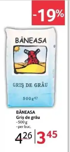 Selgros BĂNEASA Griş de grâu Ofertă