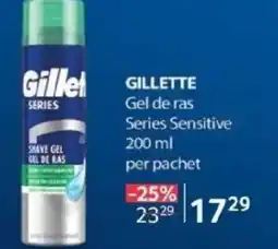 Selgros GILLETTE Gel de ras Series Sensitive Ofertă