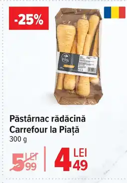 Carrefour Păstârnac rădăcină Carrefour la Piață Ofertă