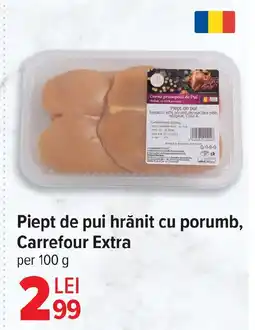 Carrefour Piept de pui hrănit cu porumb, Carrefour Extra Ofertă
