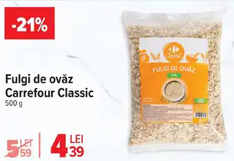 Carrefour Fulgi de ovăz Carrefour Classic Ofertă