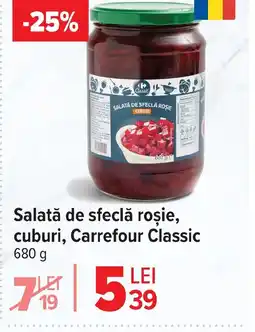 Carrefour Salată de sfeclă roşie, cuburi, Carrefour Classic Ofertă