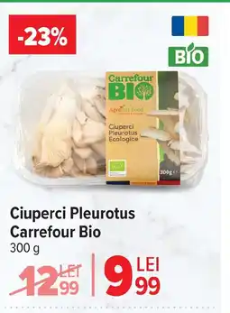 Carrefour Ciuperci Pleurotus Carrefour Bio Ofertă