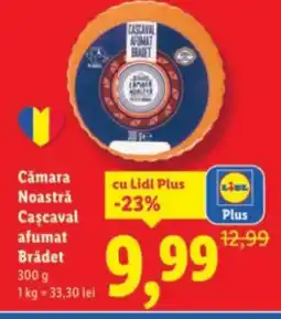 Lidl Cǎmara Noastră Cascaval afumat Brådet Ofertă