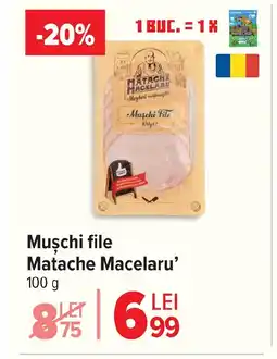 Carrefour Market Muschi file Matache Macelaru' Ofertă