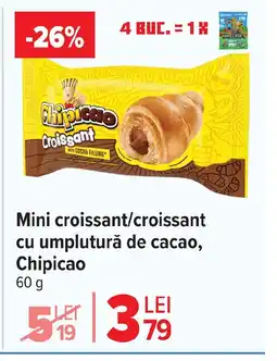 Carrefour Market Mini croissant/croissant cu umplutură de cacao, Chipicao Ofertă