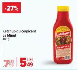 Carrefour Market Ketchup dulce/picant La Minut Ofertă