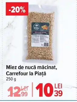 Carrefour Market Miez de nucă măcinat, Carrefour la Piață Ofertă