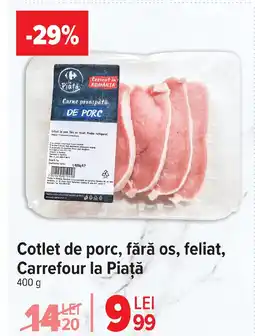 Carrefour Market Cotlet de porc fără os feliat, Carrefour la Piaţă Ofertă