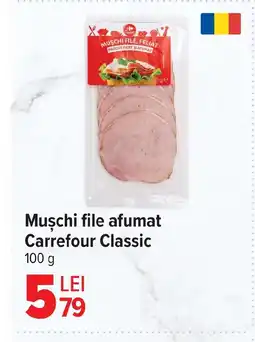 Carrefour Market Muşchi file afumat Carrefour Classic Ofertă