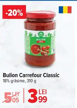 Carrefour Market Bulion Carrefour Classic Ofertă