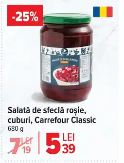 Carrefour Market Salată de sfeclă roşie, cuburi, Carrefour Classic Ofertă