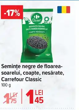 Carrefour Market Semințe negre de floarea- soarelui, coapte, nesărate, Carrefour Classic Ofertă