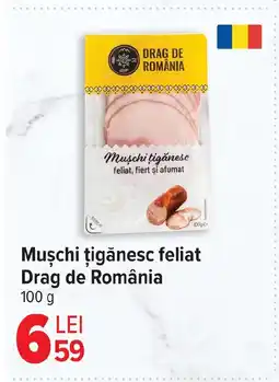 Carrefour Market Muşchi țigănesc feliat Drag de România Ofertă