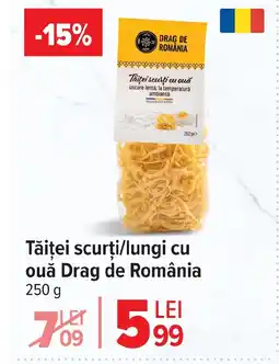 Carrefour Market Tăiței scurţi/lungi cu ouă Drag de România Ofertă