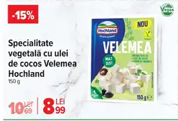 Carrefour Market Specialitate vegetală cu ulei de cocos Velemea Hochland Ofertă