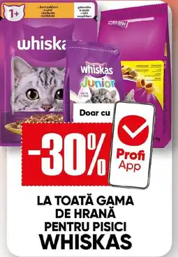 PROFI La toată gama de hrana pentru pisici WHISKAS Ofertă