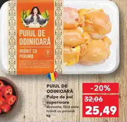 Kaufland PUIUL DE ODINIOARĂ Pulpe de pui superioare Ofertă