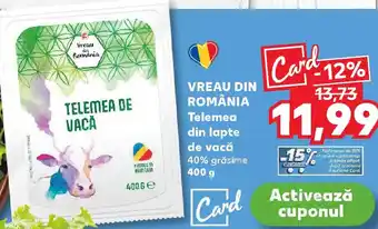 Kaufland VREAU DIN ROMÂNIA Telemea din lapte de vacă Ofertă