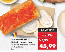Kaufland SOLOMONESCU Ruladă de caşcaval Ofertă