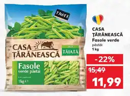 Kaufland CASA ŢĂRĂNEASCĂ Fasole verde păstăi Ofertă