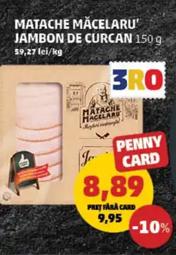 Penny Matache Măcelaru' Jambon de curcan Ofertă