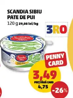 Penny Scandia Sibiu pate de pui Ofertă