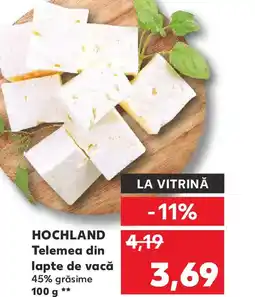 Kaufland HOCHLAND Telemea din lapte de vacă Ofertă