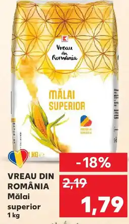 Kaufland VREAU DIN ROMÂNIA Mălai superior Ofertă