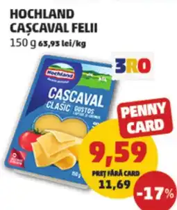 Penny Hochland cascaval felii Ofertă