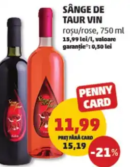 Penny SÂNGE DE TAUR VIN rosu/rose Ofertă