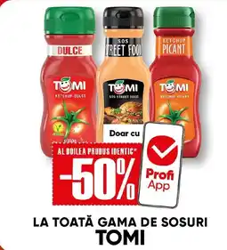 PROFI LA TOATĂ GAMA DE SOSURI TOMI Ofertă